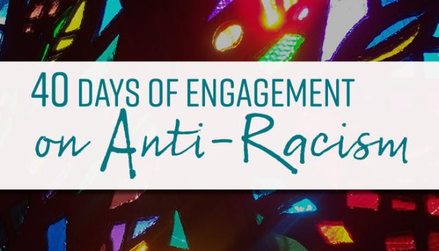 40 Days of Engagement on Anti-Racism